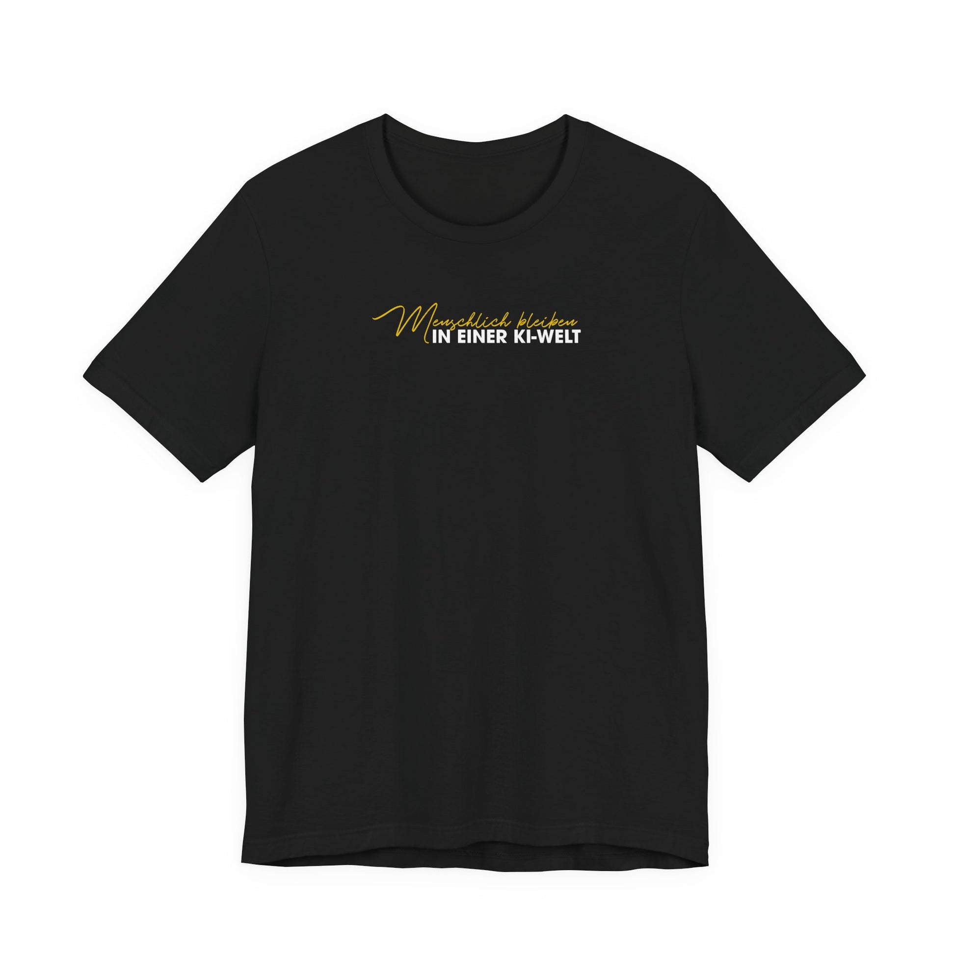 Menschlich bleiben in einer KI-Welt Unisex T-Shirt Schwarz