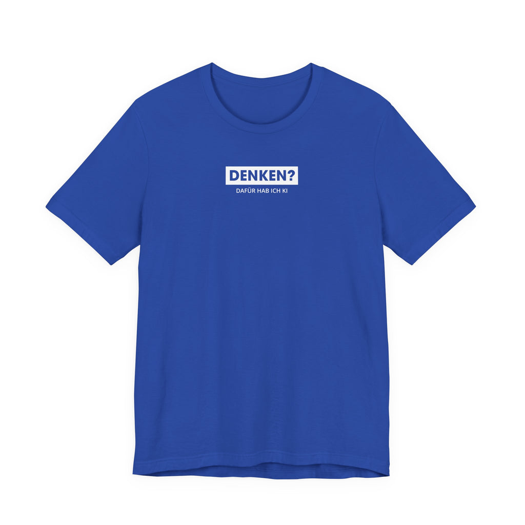 Denken – dafür hab ich KI Unisex T-Shirt Blau