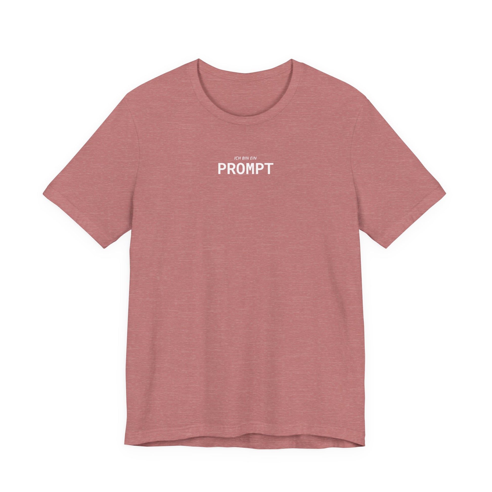 Ich bin ein Prompt Unisex T-Shirt Mauve
