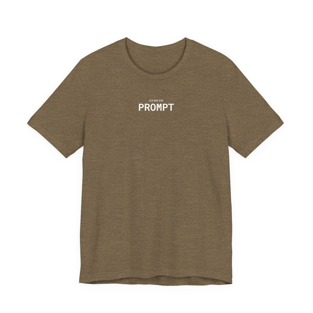 Ich bin ein Prompt Unisex T-Shirt Olive