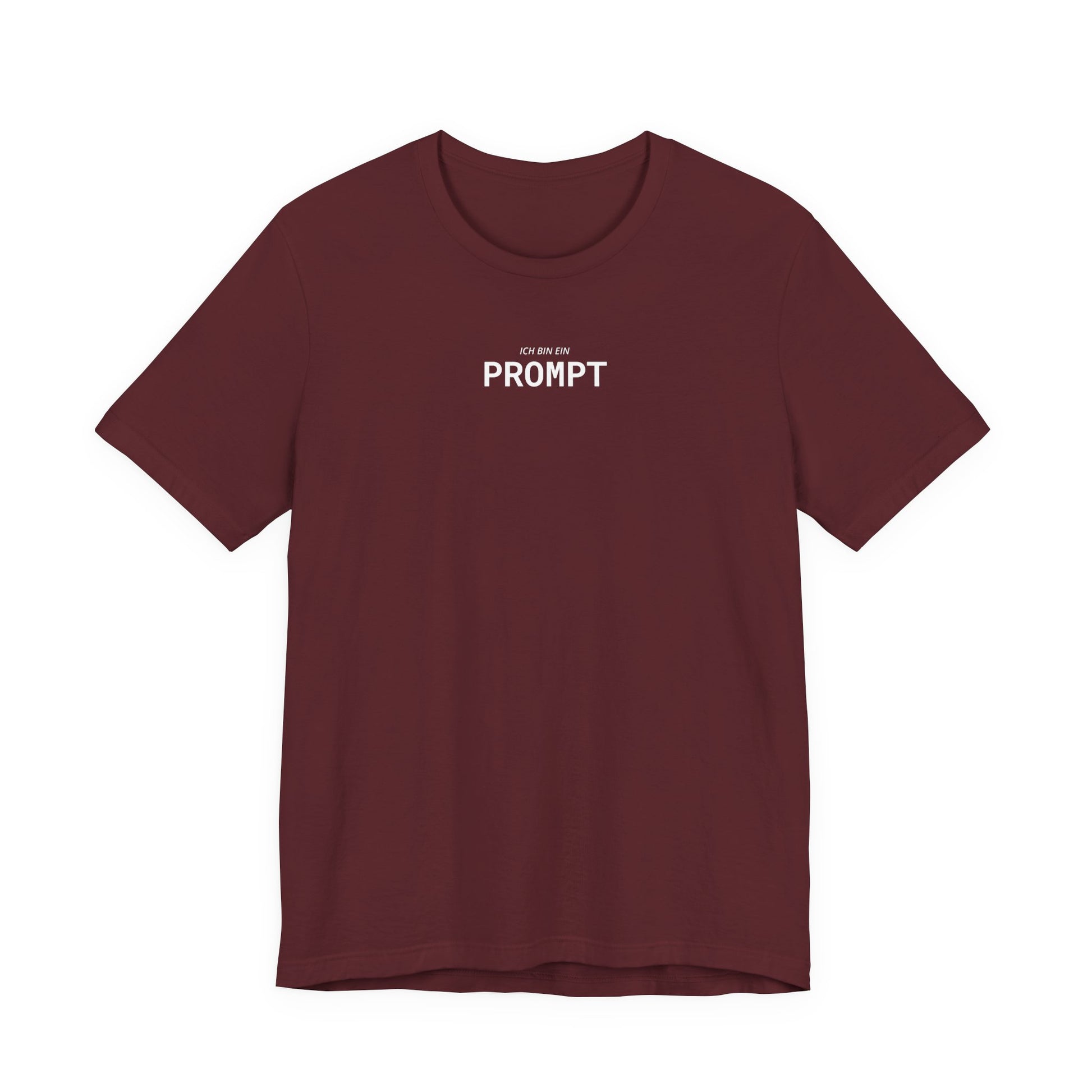 Ich bin ein Prompt Unisex T-Shirt Weinrot