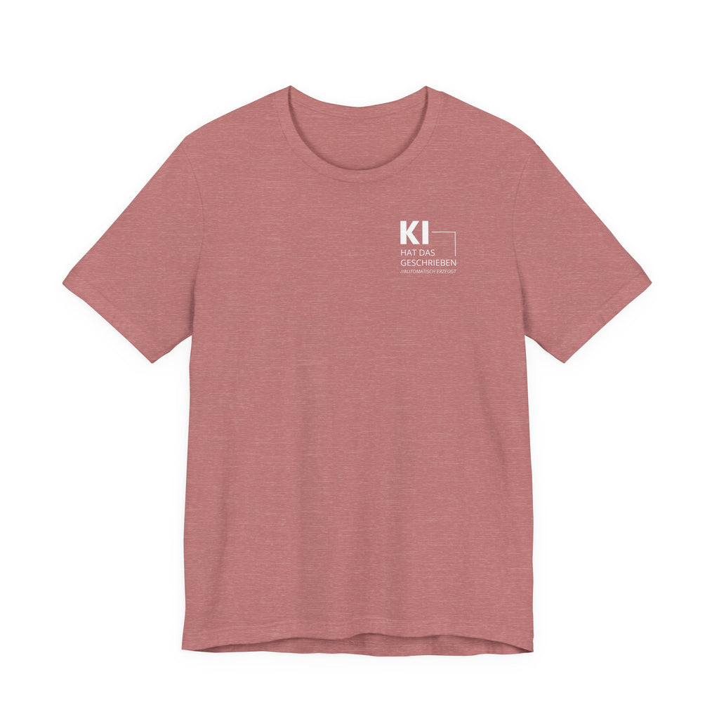 Ki hat das geschrieben Unisex T-Shirt Mauve