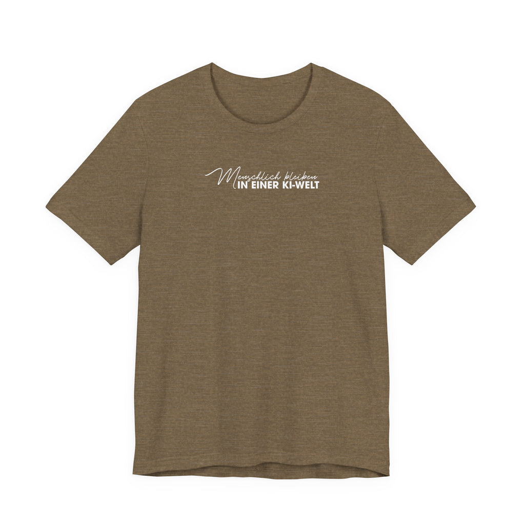 Menschlich bleiben in einer KI-Welt Unisex T-Shirt Olive