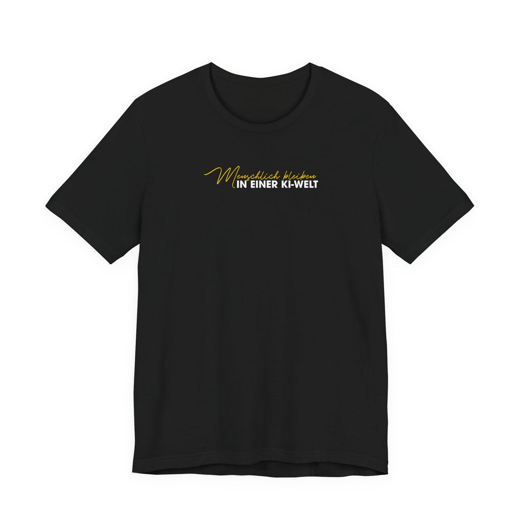Menschlich bleiben in einer KI-Welt Unisex T-Shirt Schwarz