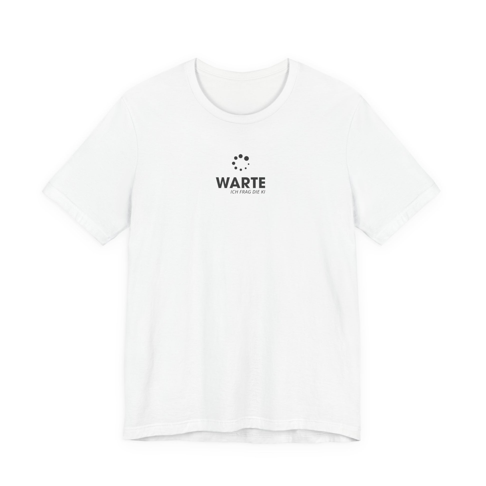 Warte, ich frag die KI Unisex T-Shirt Weiß